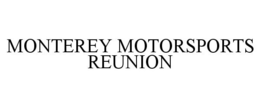 MONTEREY MOTORSPORTS REUNION