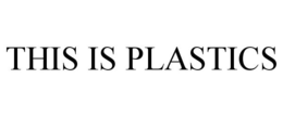 THIS IS PLASTICS