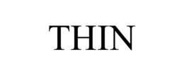 THIN