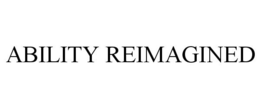 ABILITY REIMAGINED