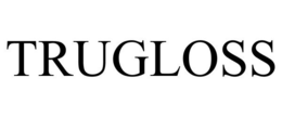 TRUGLOSS