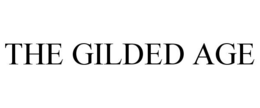 THE GILDED AGE