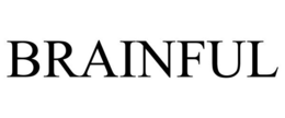 BRAINFUL