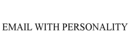 EMAIL WITH PERSONALITY