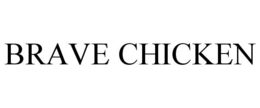 BRAVE CHICKEN