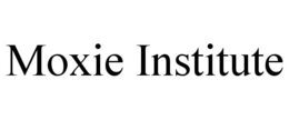 MOXIE INSTITUTE