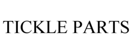 TICKLE PARTS