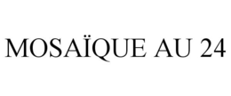 MOSAÏQUE AU 24