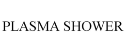 PLASMA SHOWER