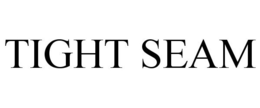 TIGHT SEAM