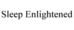 SLEEP ENLIGHTENED