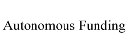 AUTONOMOUS FUNDING