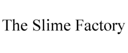 THE SLIME FACTORY
