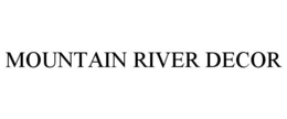 MOUNTAIN RIVER DECOR