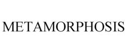 METAMORPHOSIS