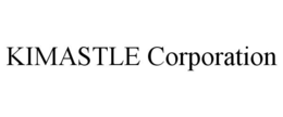 KIMASTLE CORPORATION
