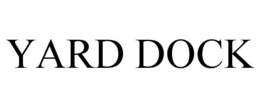 YARD DOCK
