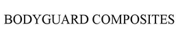 BODYGUARD COMPOSITES