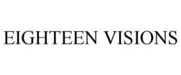 EIGHTEEN VISIONS