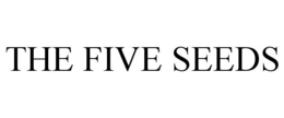 THE FIVE SEEDS