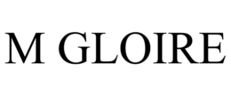 M GLOIRE