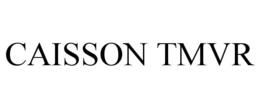 CAISSON TMVR