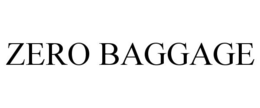 ZERO BAGGAGE