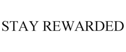 STAY REWARDED