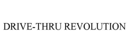 DRIVE-THRU REVOLUTION