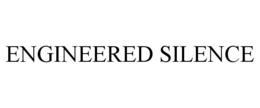 ENGINEERED SILENCE