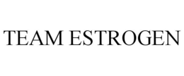 TEAM ESTROGEN