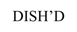 DISH'D