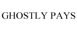 GHOSTLY PAYS