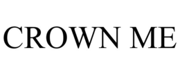 CROWN ME