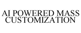AI POWERED MASS CUSTOMIZATION