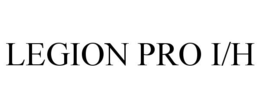 LEGION PRO I/H