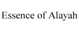 ESSENCE OF ALAYAH
