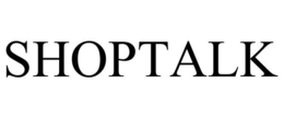 SHOPTALK