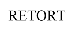 RETORT