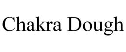 CHAKRA DOUGH