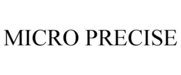 MICRO PRECISE