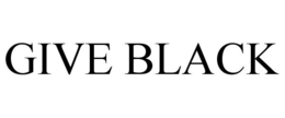 GIVE BLACK