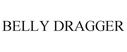 BELLY DRAGGER