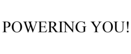 POWERING YOU!
