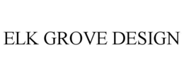 ELK GROVE DESIGN