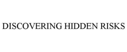 DISCOVERING HIDDEN RISKS