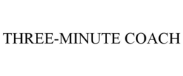 THREE-MINUTE COACH