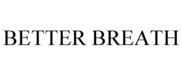 BETTER BREATH
