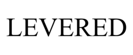 LEVERED
