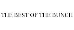 THE BEST OF THE BUNCH